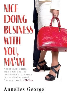 Nice Doing Business with You, Ma'am - Annelies George - cover