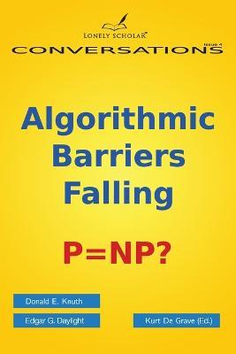 Algorithmic Barriers Falling: P=np? - Donald E Knuth,Edgar G Daylight - cover