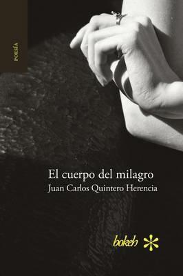 El cuerpo del milagro - Juan Carlos Quintero Herencia - cover