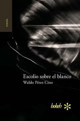 Escolio sobre el blanco - Waldo Perez Cino - cover