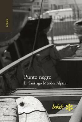 Punto negro - L Santiago Mendez Alpizar - cover