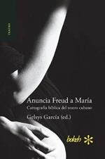 Anuncia Freud a Maria. Cartografia biblica del teatro cubano
