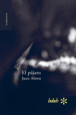 El pajaro - Juan Abreu - cover