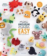 Mini Amigurumi Made Easy: 25 Quick & Easy Animal Crochet Patterns
