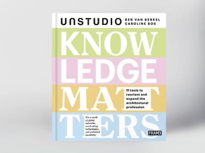 Knowledge Matters: UNStudio - Ben van Berkel,Caroline Bos - cover