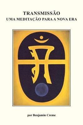Transmissao: Uma Meditacao Para a Nova Era - Benjamin Creme - cover