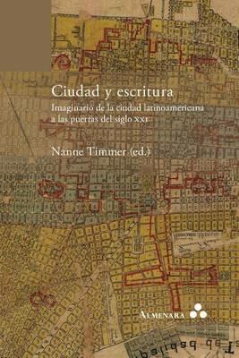 Ciudad y escritura. Imaginario de la ciudad latinoamericana a las puertas del siglo XXI - cover