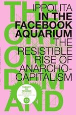 In the Facebook Aquarium: The Resistible Rise of Anarcho-Capitalism