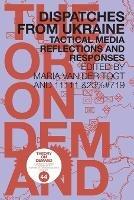 Dispatches from Ukraine: Tactical Media Reflections and Responses - cover