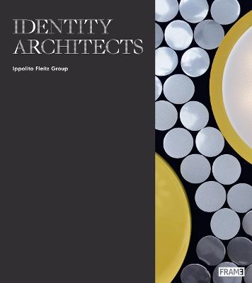 Identity Architects: Ippolito Fleitz Group - Oliver Herwig - cover