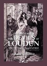 The History of the Devils of Loudun: After the Original Report of 1634