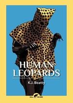 Human Leopards: An Account of the Trials of Human Leopards Before the Special Commission Court