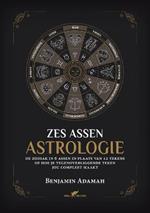 Zes Assen Astrologie: De zodiak in 6 assen in plaats van 12 tekens of hoe je tegenoverliggende teken jou compleet maakt