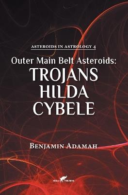 Outer Main Belt Asteroids - Trojans, Hilda, Cybele - Benjamin Adamah - cover