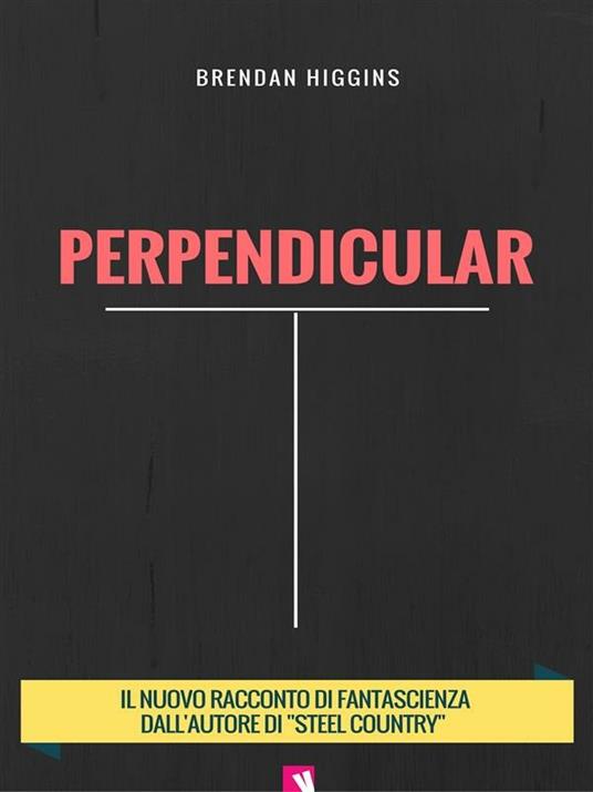 Perpendicular - Brendan Higgins - ebook