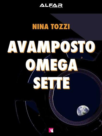 Avamposto Omega Sette - Nina Tozzi - ebook