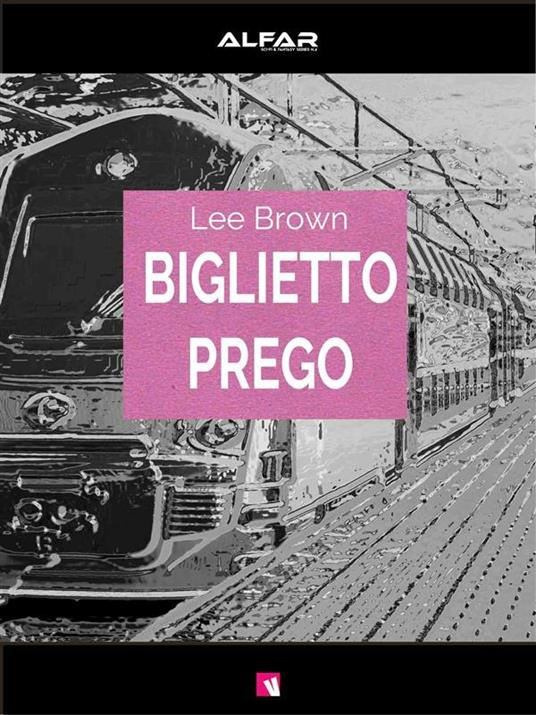 Biglietto prego - Lee Brown,Stefano Bertone - ebook