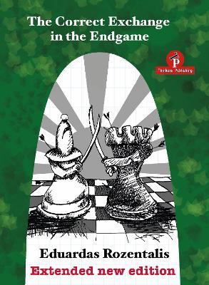 The Correct Exchange in the Endgame, Extented Edition 2018 - Eduardas Rozentalis - cover