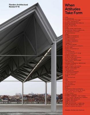Flanders Architectural Review N Degrees14: When Attitudes Take Form - Sofie De Caigny,Isabelle Blancke,Michiel De Cleene - cover