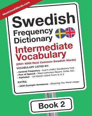 Swedish Frequency Dictionary - Intermediate Vocabulary: 2501-5000 Most Common Swedish Words - Mostusedwords - cover
