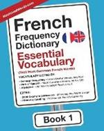 French Frequency Dictionary - Essential Vocabulary: 2500 Most Common French Words