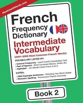French Frequency Dictionary - Intermediate Vocabulary: 2501-5000 Most Common French Words - Mostusedwords - cover
