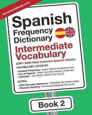 Spanish Frequency Dictionary - Intermediate Vocabulary: 2501-5000 Most Common Spanish Words - Mostusedwords - cover