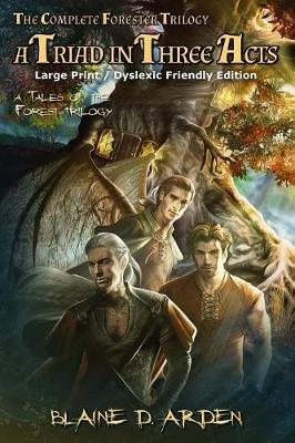 A Triad in Three Acts: Large Print / Dyslexic Friendly Edition - Blaine D Arden - cover