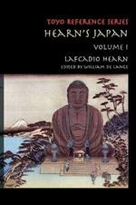 Hearn's Japan: Writings from a Mystical Country, Volume 1
