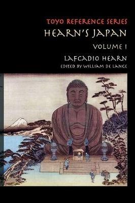 Hearn's Japan: Writings from a Mystical Country, Volume 1 - Lafcadio Hearn - cover