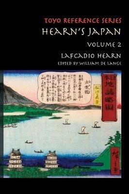 Hearn's Japan: Writings from a Mystical Country, Volume 2 - Lafcadio Hearn,William De Lange - cover