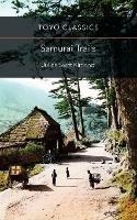 Samurai Trails: Wanderings on the Japanese High Road - Lucian Swift Kirtland - cover