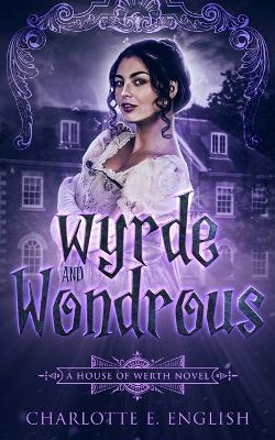 Wyrde and Wondrous - Charlotte E English - cover