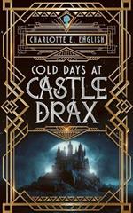 Cold Days at Castle Drax