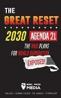 The Great Reset 2030 - Agenda 21 - The NWO plans for World Domination Exposed! Food Crisis - Economic Collapse - Fuel Shortage - Hyperinflation - Rebel Press Media - cover