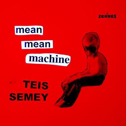 Mean Mean Machine - Vinile LP di Teis Semey