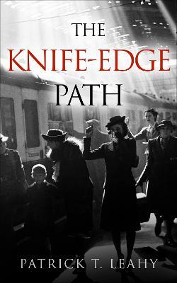 The Knife-Edge Path - Patrick T. Leahy - cover