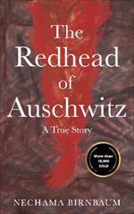 The Redhead of Auschwitz: A True Story
