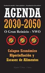 Agenda 2030-2050: O Gran Reinicio - NWO - Colapso Economico e Hiperinflacion y Escasez de Alimentos - Dominacion Mundial - Futuro Globalista - !Despoblacion al Descubierto!