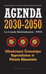Agenda 2030-2050: La Grande Reinitialisation - NWO - Effondrement Economique, Hyperinflation et Penurie Alimentaire - Domination du Monde - Avenir Mondialiste - Depeuplement Expose !