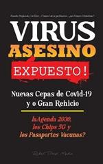 VIRUS ASESINO Expuesto!: Nuevas Cepas de Covid-19 y o Gran Reinicio, La Agenda 2030, Los Chips 5G y los Pasaportes Vacunas? - Estado Profundo y la Elite - Control de la Poblacion - ?un Futuro Globalista?