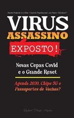 VIRUS ASSASSINO Exposto!: Novas Cepas Covid e o Grande Reset, Agenda 2030, Chips 5G e Passaportes de Vacinas? - Estado Profundo & a Elite - Controle Populacional - um Futuro Globalista?