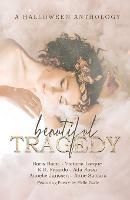 Beautiful Tragedy: A Halloween Anthology - Helle Gade,Boris Bacic,Victoria Larque - cover