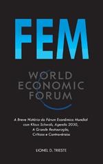 Fem: A Breve História do Fórum Econômico Mundial com Klaus Schwab, Agenda 2030, A Grande Restauração, Críticas e Controvérsias