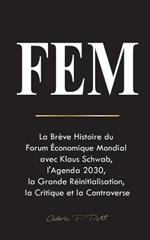 Fem: La Brève Histoire du Forum Économique Mondial avec Klaus Schwab, l'Agenda 2030, la Grande Réinitialisation, la Critique et la Controverse