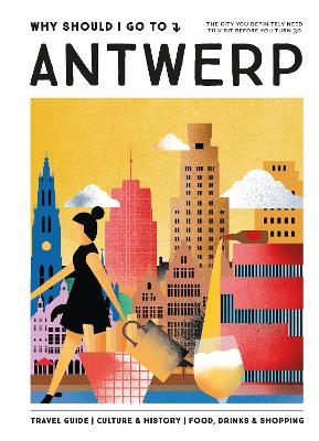 Why Should I Go To Antwerp: The city you definitely need to visit before you turn 30 - Team WSIGT - cover