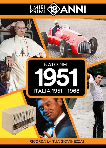 Nato nel 1951. Italia 1951-1968. I miei primi 18 anni - copertina