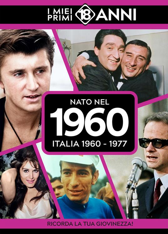 Nato nel 1960. Italia 1960-1977. I miei primi 18 anni - copertina