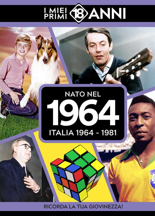 Nato nel 1964. Italia 1964-1981. I miei primi 18 anni - copertina
