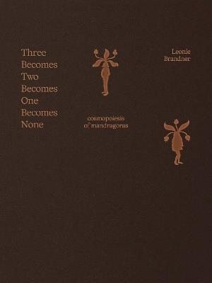 Three Becomes Two Becomes One Becomes None - Leonie Brandner - cover